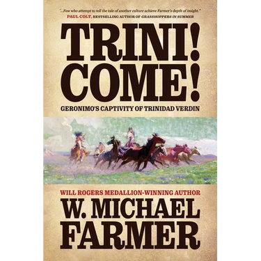 Trini! Come!: Geronimo's Captivity of Trinidad Verdin
