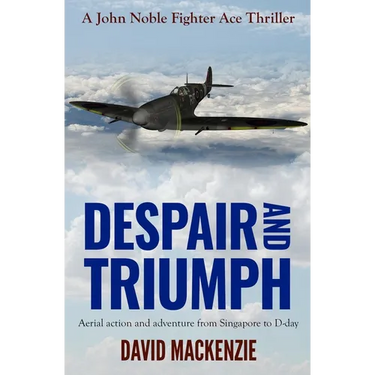 Despair and Triumph: Aerial action and adventure from Singapore to D-Day