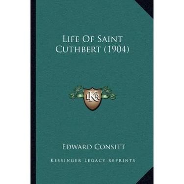 Life Of Saint Cuthbert (1904)