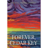 Forever, Cedar Key