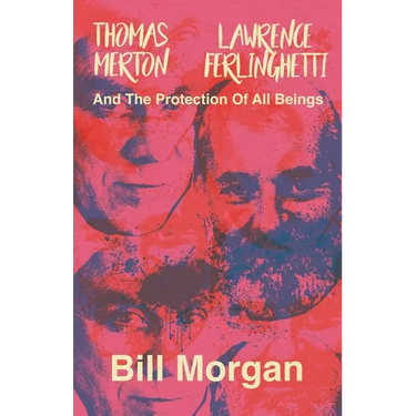 Thomas Merton, Lawrence Ferlinghetti, and the Protection of All Beings