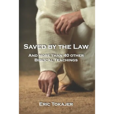 Saved By The Law: And More Than 40 other Biblical Teachings