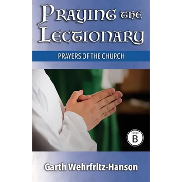 Praying the Lectionary, Cycle B: Prayers of the Church