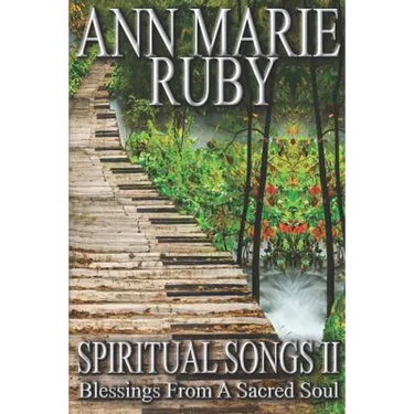Spiritual Songs II: Blessings From A Sacred Soul