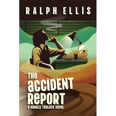 The Accident Report: A Ronald Truluck Novel