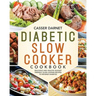 Diabetic Slow Cooker Cookbook: Delicious and Healthy Budget Friendly Slow Cooker Recipes to Reverse Diabetes