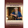 My Delusional Life Part 1 - The Early Years