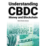 Understanding CBDC Money and Blockchain