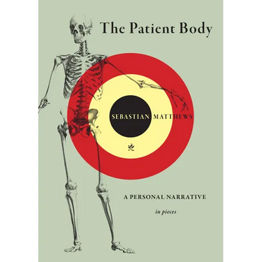 The Patient Body: A Personal Narrative in Pieces