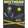SHITHEAD Policeman coloring book: very funny book with "shitheads" policemen in the lead role for everyone