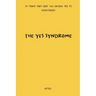 The Yes Syndrome: 37 Traps That Keep You Saying Yes to Everything