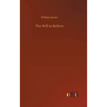 The Will to Believe