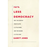 10% Less Democracy: Why You Should Trust Elites a Little More and the Masses a Little Less