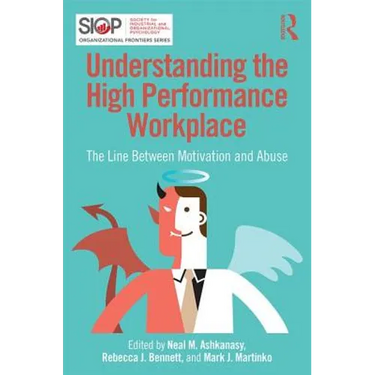 Understanding the High Performance Workplace: The Line Between Motivation and Abuse