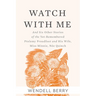 Watch with Me: And Six Other Stories of the Yet-Remembered Ptolemy Proudfoot and His Wife, Miss Minnie, Née Quinch
