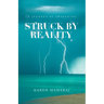 Struck by Reality: A Journey of Awakening