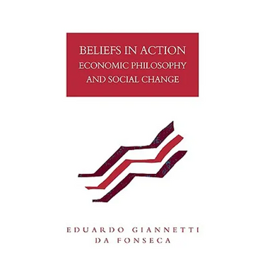 Beliefs in Action: Economic Philosophy and Social Change