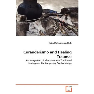 Curanderismo and Healing Trauma