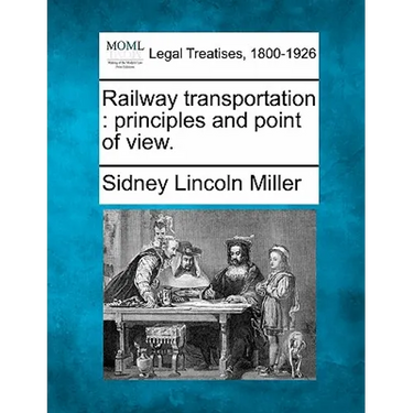 Railway transportation: principles and point of view.