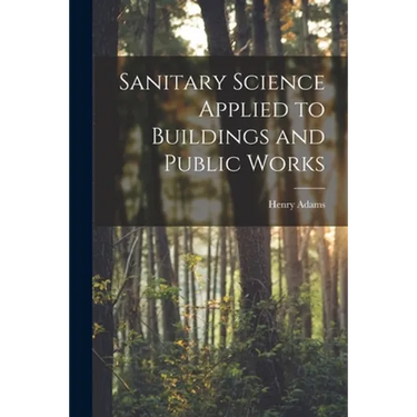 Sanitary Science Applied to Buildings and Public Works