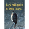 Lifestyles of Back Yard Birds and How They Are Affected by Climate Change