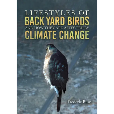 Lifestyles of Back Yard Birds and How They Are Affected by Climate Change