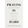Praying is (not) Hard