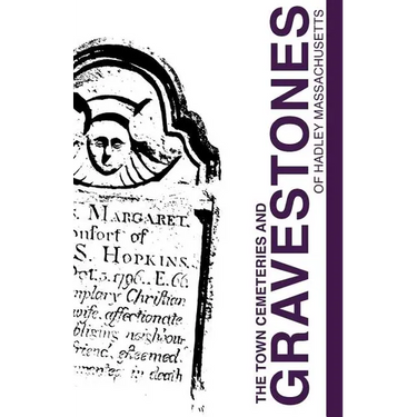 Town Cemeteries and Gravestones of Hadley Massachusetts