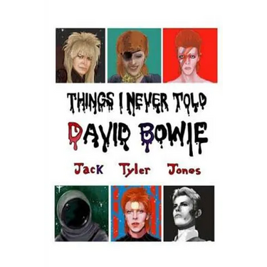 Things I Never Told David Bowie