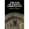 The End of Ancient Christianity