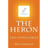 The Heron and other Fables