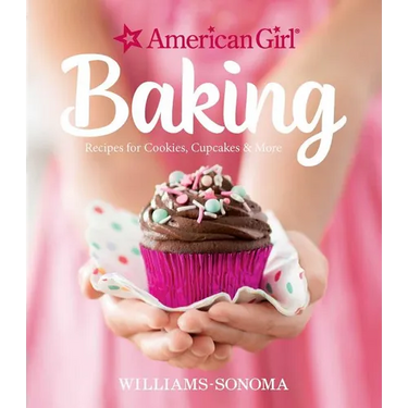 American Girl Baking: Recipes for Cookies, Cupcakes & More