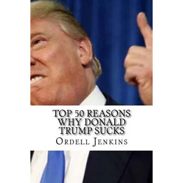 Top 50 Reasons Why Donald Trump Sucks