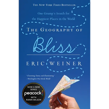 The Geography of Bliss: One Grump's Search for the Happiest Places in the World