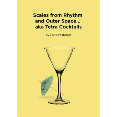 Scales from Rhythm and Outer Space... aka Tetra Cocktails
