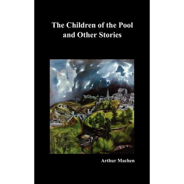 The Children of the Pool and Other Stories (Including the Shining Pyramid, the Red Hand, Out of the Earth, and Change)