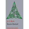 Knots Untied: Being plain statements on disputed points in Religion from the standpoint of an Evangelical Churchman