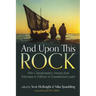 And Upon This Rock: Peter's Transformative Journey from Fisherman to Follower to Foundational Leader