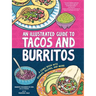 An Illustrated Guide to Tacos and Burritos: A Comic Book with Stories, Recipes, and More