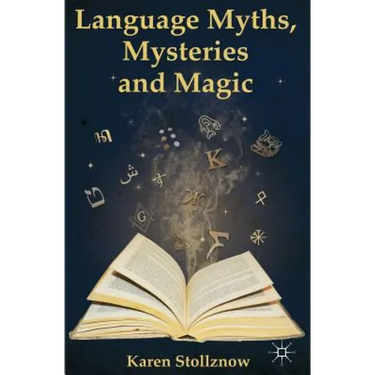 Language Myths, Mysteries and Magic