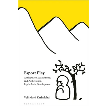 Esport Play: Anticipation, Attachment, and Addiction in Psycholudic Development