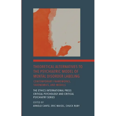 Theoretical Alternatives to the Psychiatric Model of Mental Disorder Labeling: Contemporary Frameworks, Taxonomies, and Models