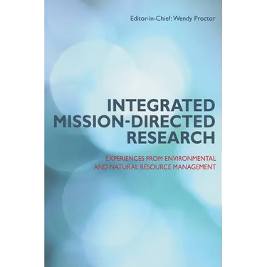 Integrated Mission-directed Research: Experiences from Environmental and Natural Resource Management