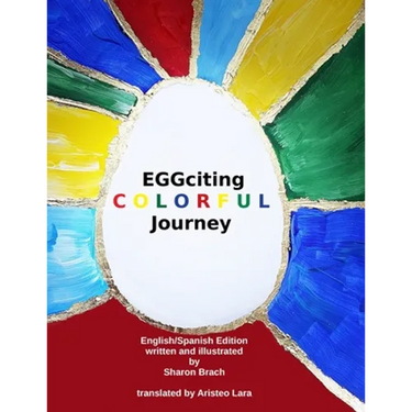 EGGciting Colorful Journey Spanish Version: English/Spanish Bilingual Children´s Book