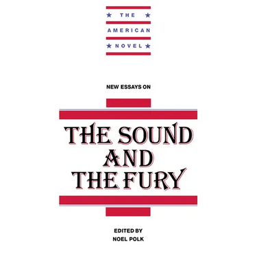 New Essays on the Sound and the Fury
