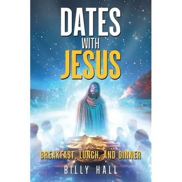 Dates With Jesus: Breakfast, Lunch, and Dinner