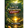 12 Secrets On The Law Of Attraction Exposed!: How to use the law of attraction for maximum results!