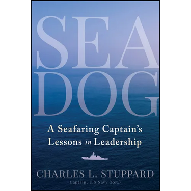 Sea Dog: A Seafaring Captain's Lessons in Leadership