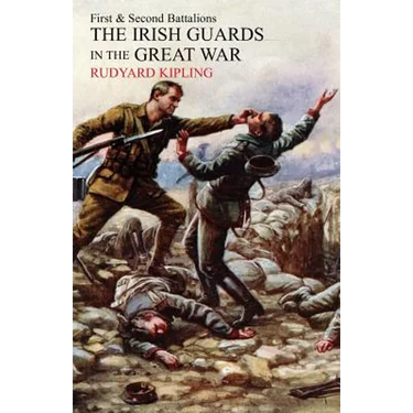 Irish Guards in the Great War: The 1st and 2nd Battalions