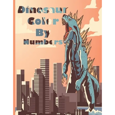 Dinosaur Color By Numbers: Coloring Book for Kids Ages 4-8